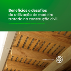 Benefícios e desafios da utilização de madeira tratada na construção civil