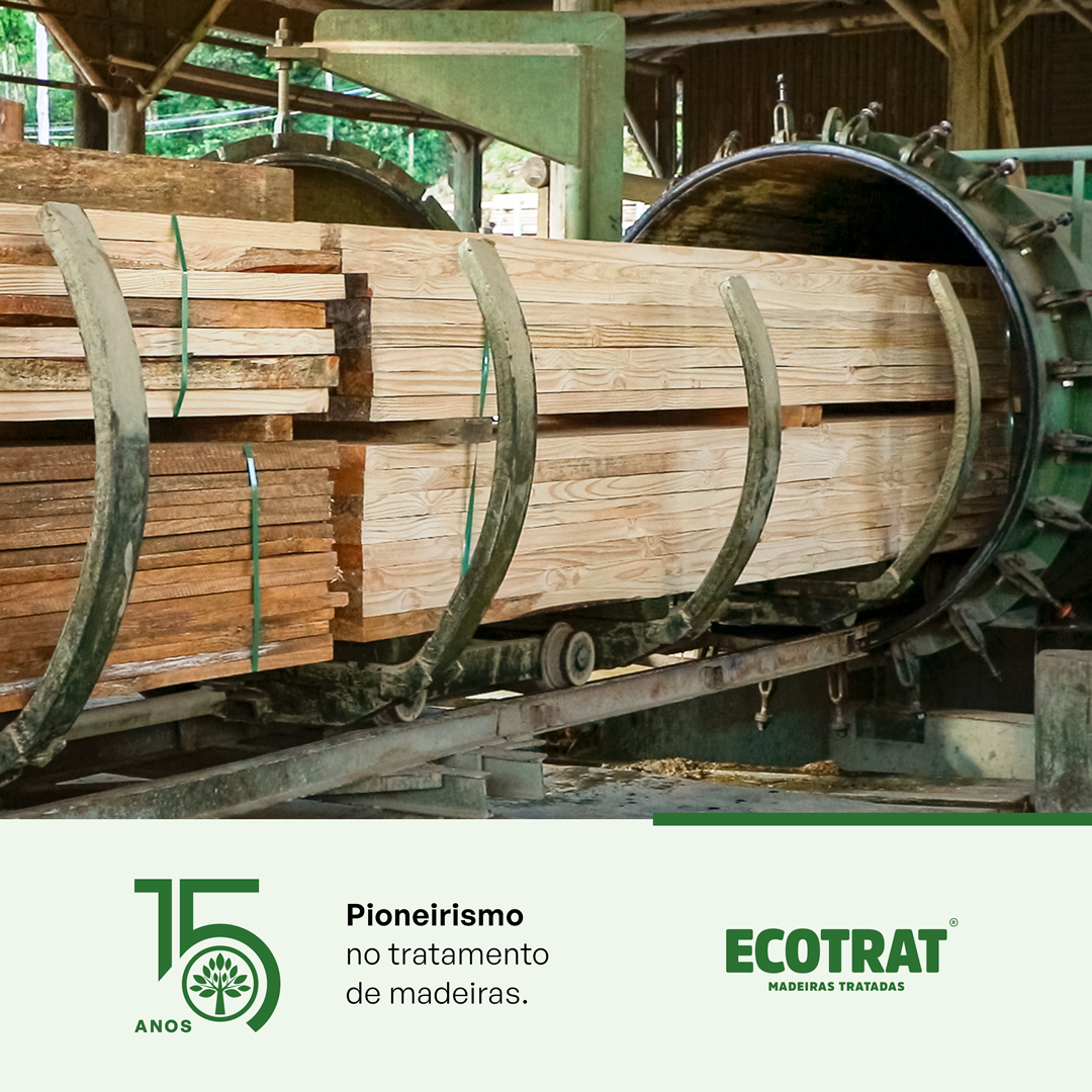 Ecotrat – 15 anos de pioneirismo no tratamento de madeiras