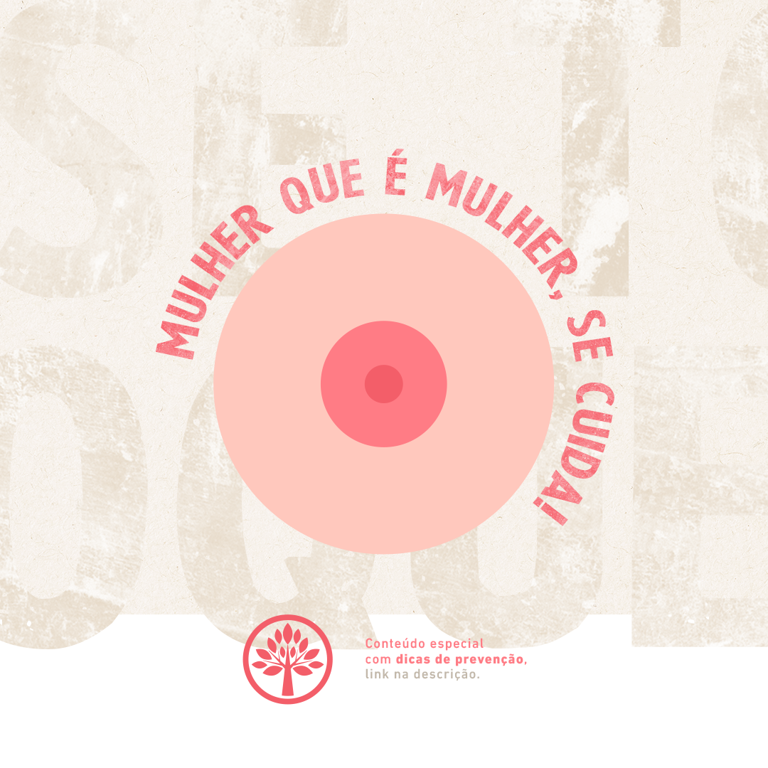 Outubro Rosa - Mulher que é mulher, se cuida!